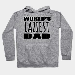 World's Laziest Dad Hoodie